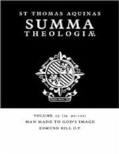 SUMMA THEOLOGIAE: VOLUME 13, MAN MADE TO GOD'S IMAGE: 1A. 90-102